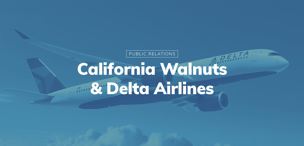 California Walnuts and Delta Airlines Public Relations Banner EvansHardy+Young